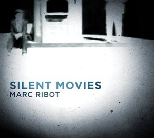 Ribot Marc - Silent Movies