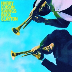 Edison Harry/Buck Clayton - Harry Swings Buck Clayton (and Vice Vers