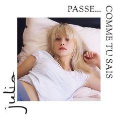 Julia - Passe... Comme Tu Sais