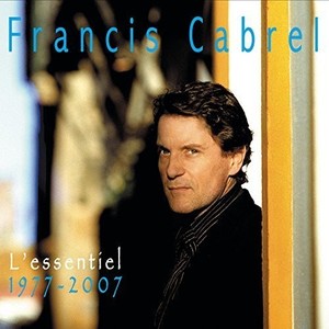 Francis Cabrel - L'essentiel / 1977 - 2007