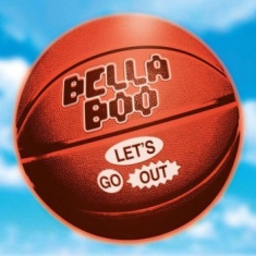 Bella Boo - Letæs Go Out