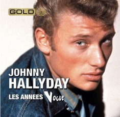 Hallyday Johnny - Le Meilleur Des Années Vogue