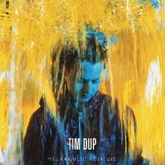 Dup Tim - Mélancolie Heureuse