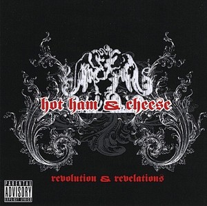 Hot Ham And Cheese - Revolutions & Revelations