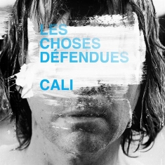 Cali - Les Choses Défendues