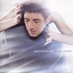 Bruel Patrick - Juste Avant