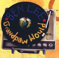 Ben Lee - Grandpaw Would (25Th Anniversary)