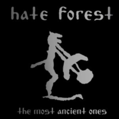 Hate Forest - Most Ancient Ones The