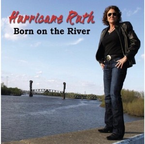 Ruth Hurricane - Born On The River