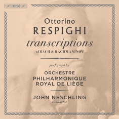 Bach Johann Sebastian Rachmaninof - Ottorino Respighi - Transcriptions