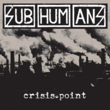 Subhumans - Crisis Point in the group Rock at Bengans Skivbutik AB (3968192)