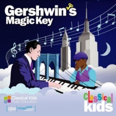 Classical Kids - Gershwins Magic Key