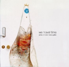 Johnston James / Gullick Steve - We Travel Time