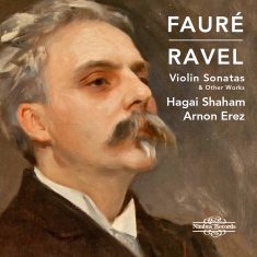 Faure Gabriel Ravel Maurice - Violin Sonatas & Other Works