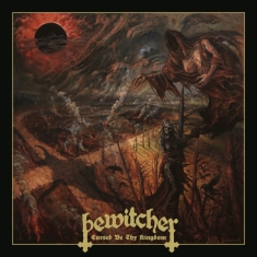 Bewitcher - Cursed Be Thy Kingdom