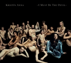 Anna Kristin - I Must Be The Devil
