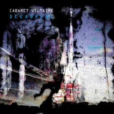 Cabaret Voltaire - Dekadrone