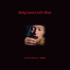 Sqürl & Jozef Van Wissem - Only Lovers Left Alive Ost
