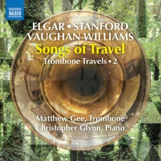 Elgar Edward Stanford Charles Vi - Songs Of Travel - Trombone Travels,