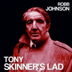 Robb Johnson - Tony Skinner's Lad / Blue Light On