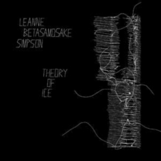 Simpson Leanne Betasamosake - Theory Of Ice