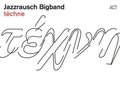 Jazzrausch Bigband - Téchne