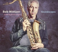 Mintzer Bob & Wdr Big Band Cologne - Soundscapes