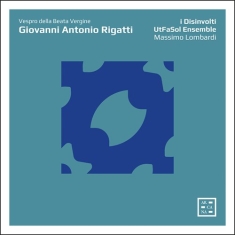 Giovanni Antonio Rigatti - Vespro Della Beata Vergine