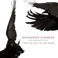 Giddens Rhiannon - They're Calling Me Home (With