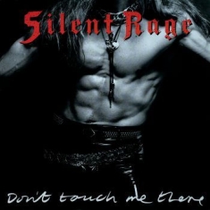 Silent Rage - Don't Touch Me There