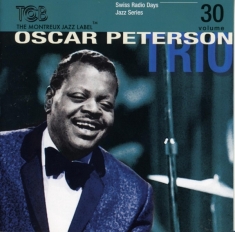 Peterson Oscar -Trio- - Swiss Radio Days Jazz Series V.30