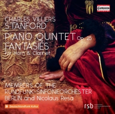 Charles Stanford - Piano Quintet, Op. 25 & Fantasies F