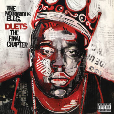 The Notorious B.I.G. - Biggie Duets: The Final Chapter