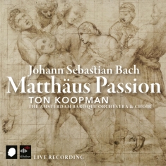 Ton Koopman & Amsterdam Baroque Orchestra - Johann Sebastian Bach: Matthäus Passion