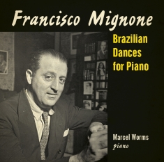 Worms Marcel - Mignone: Brazilian Dances For Piano