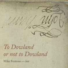 Fentross Mike - To Dowland Or Not To Dowland