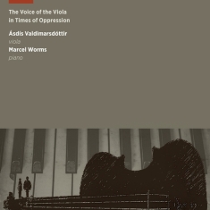 Valdimarsdottir/Worms - Voice Of The Viola In Times Of Oppressio