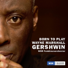 Marshall Wayne & Wdr Funkhausorchester/P - Born To Play, Gershwin