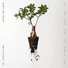 Caroline Shaw & S  Percussion - Let The Soil Play Its Simple P in the group OTHER / Övrigt /  at Bengans Skivbutik AB (3997931)