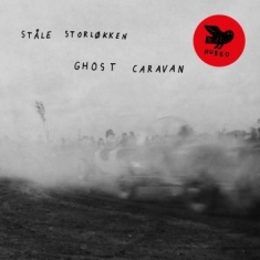 Storlïkken Ståle - Ghost Caravan