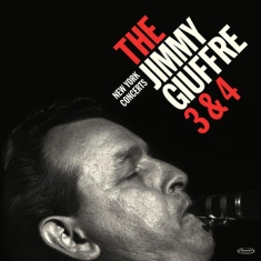 Jimmy Giuffre - Jimmy Giuffre 3 & 4 - New York Concerts