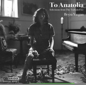 Yazgan Beyza - To Anatolia - Selections From The Turkis