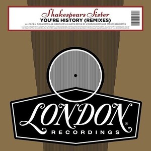 Shakespears Sister - You're History Remixes