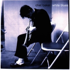 Baker Chet - White Blues