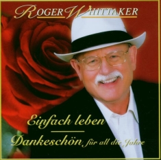 Whittaker Roger - Einfach Leben - Best Of - Dankeschön Für All Die Jahre