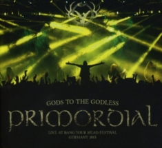 Primordial - Gods To The Godless (Live At B