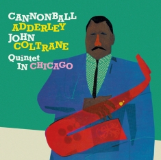 Adderley Cannonball - Cannonball Adderley Quintet In Chicago