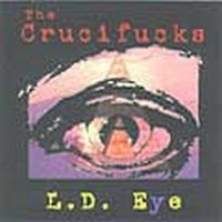 Crucifucks - Ld Eye