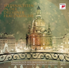 Kammerchor Der Frauenkirche - Weihnachten In Der Dresdner Frauenkirche