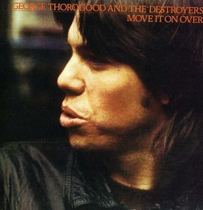 George Thorogood - Move It on Over
